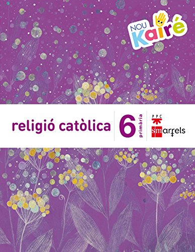 Stock image for RELIGI CATLICA. 6 PRIMRIA. NOU KAIR for sale by Zilis Select Books