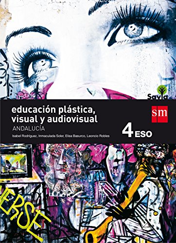 9788467586336: Educacin plstica, visual y audiovisual. 4 ESO. Savia. Andaluca (ANDALUCIA)