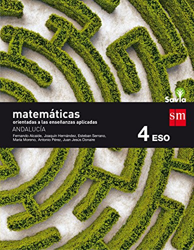 Stock image for MATEMTICAS ORIENTADAS A LAS CIENCIAS APLICADAS. 4 ESO. SAVIA. ANDALUCA for sale by Zilis Select Books