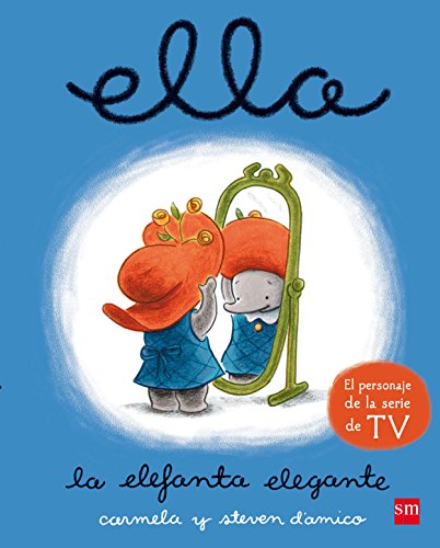 Imagen de archivo de ELE1. ELLA, LA ELEFANTA ELEGANTE (DE 3 A 6 A ¿½OS) (CARTONE) a la venta por Better World Books: West