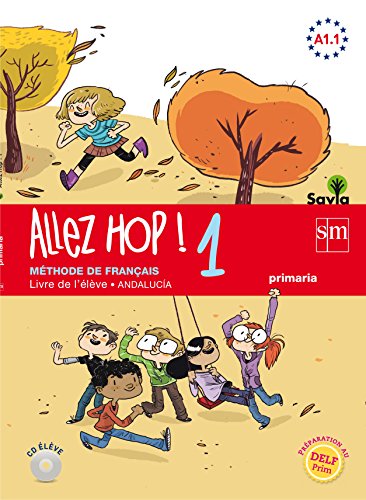 9788467590722: Allez Hop! 1: livre de l'lve. Primaria. Savia. Andaluca - 9788467590722 (ANDALUCIA)
