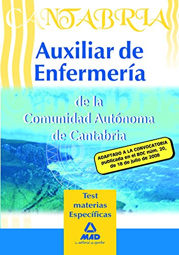 Imagen de archivo de AUXILIARES DE ENFERMERA DE LA COMUNIDAD AUTNOMA DE CANTABRIA. TEST MATERIAS ES TEST MATERIAS ESPECFICAS a la venta por Zilis Select Books