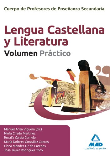 Imagen de archivo de Cuerpo de Profesores de Enseanza Secundaria. Lengua Castellana y Literatura. Volumen Prctico a la venta por Revaluation Books