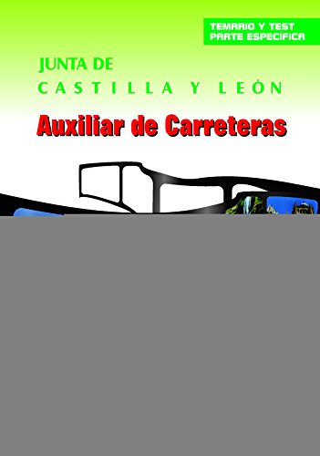 9788467613803: Auxiliar De Carreteras Grupo Iv Personal Laboral De La Junta De Castilla Y Len. Temario Y Test Parte Especfica