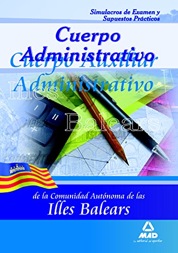 Beispielbild fr Cuerpo Administrativo de la Comunidad Autnoma de las Illes Balears. Simulacros de Examen y Supuestos Prcticos zum Verkauf von Iridium_Books