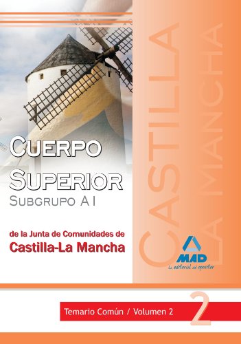 Stock image for CUERPO SUPERIOR (SUBGRUPO A1) DE LA JUNTA DE COMUNIDADES DE CASTILLA-LA MANCHA. TEMARIO COMN for sale by Zilis Select Books