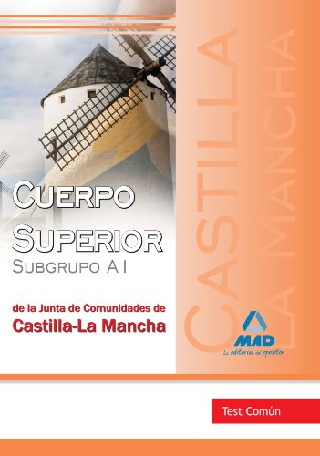 Stock image for CUERPO SUPERIOR (SUBGRUPO A1) DE LA JUNTA DE COMUNIDADES DE CASTILLA-LA MANCHA. TEST COMN for sale by Zilis Select Books
