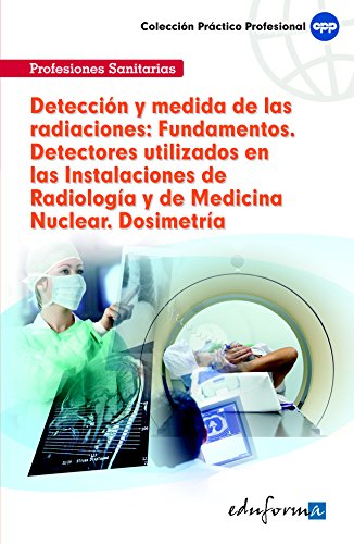 Imagen de archivo de DETECCION Y MEDIDA DE LAS RADIACIONES: FUNDAMENTOS. DETECTORES UTILIZADOS EN LAS INSTALACIONES DE RADIOLOGA Y DE MEDICINA NUCLEAR. DOSIMETRA a la venta por CORRAL DE LIBROS