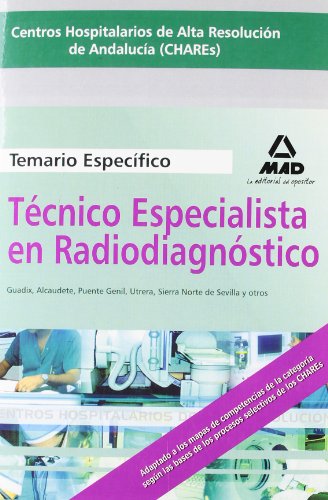 Stock image for Tcnicos Especialistas de Radiodiagnstico de los Centros Hospitalarios de Alta Resolucin de Andaluca (CHARES). Temario parte especfica for sale by Iridium_Books