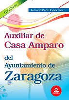Stock image for AUXILIAR DE CASA AMPARO DEL AYUNTAMIENTO DE ZARAGOZA. TEMARIO ESPECFICO for sale by Zilis Select Books