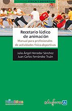 Stock image for Recetario ldico de animacin. Manual para profesionales de actividades fsico-deportivas for sale by Ammareal