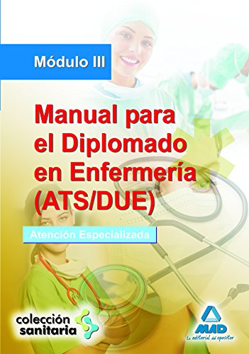 9788467632477: Manual Para El Diplomado En Enfermera (Ats/Due). Mdulo Iii. Atencin Especializada.