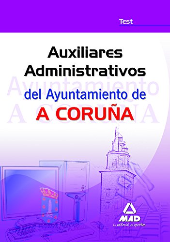 Imagen de archivo de AUXILIARES ADMINISTRATIVOS DEL AYUNTAMIENTO DE A CORUA. TEST a la venta por Zilis Select Books