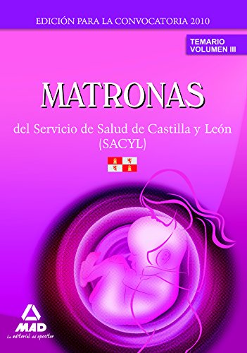 Stock image for Matronas del Servicio de Salud de Castilla y Len (SACYL). Temario Volumen III for sale by Iridium_Books