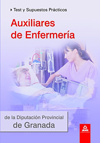 9788467646740: Auxiliares de Enfermera de la Diputacin de Granada. Test y supuestos prcticos