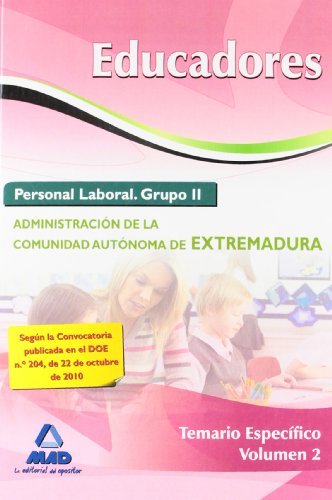 Stock image for Educadores. Personal Laboral (Grupo II) de la Administracin de la Comunidad Autnoma de Extremadura. Temario Especfico. Volumen 2 for sale by medimops