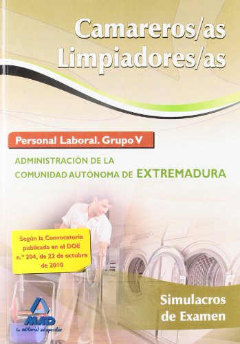 9788467651416: Camareros/As-Limpiadores/As. Personal Laboral (Grupo V) De La Administracin De La Comunidad Autnoma De Extremadura. Simulacros De Examen