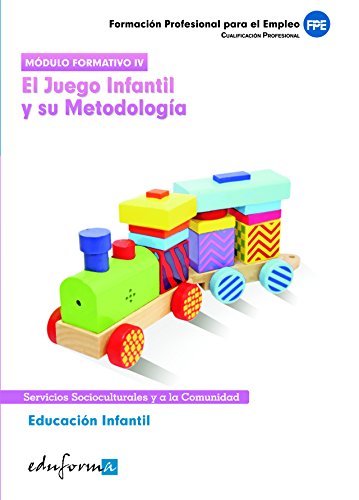 Imagen de archivo de EDUCACIN INFANTIL. EL JUEGO INFANTIL Y SU METODOLOGA. .SERVICIOS SOCIOCULTURALES Y A LA COMUNIDAD. EDUCACION INFANTIL a la venta por Zilis Select Books