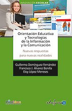 Imagen de archivo de ORIENTACIN EDUCATIVA Y TECNOLOGAS DE LA INFORMACIN Y LA COMUNICACIN. NUEVAS RESPUESTAS PARA NUEVAS REALIDADES a la venta por CORRAL DE LIBROS