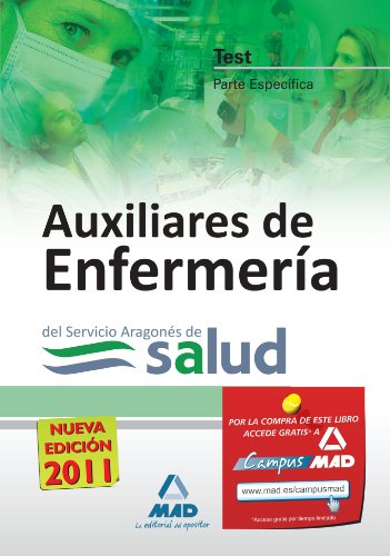 Auxiliares de enfermerÃ­a del servicio aragonÃ©s de salud. Test de la parte especÃ­fica (Spanish Edition) (9788467655476) by Editorial Mad; Ania Palacio, Jose Manuel; Gonzalez Rabanal, Jose Manuel; Junquera Velasco, Carmen Rosa; Ochoa Guerra, Odette Concepcion; Caballero...