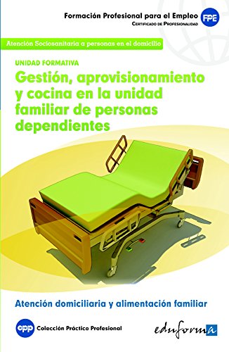 Imagen de archivo de GestiA n, aprovisionamiento y cocina en la unidad familiar de personas dependientes. Unidad formativa a la venta por Iridium_Books