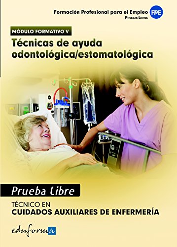 9788467656558: Pruebas Libres Para La Obtencin Del Ttulo De Tcnico De Cuidados Auxiliares De Enfermera: Tcnicas De Ayuda Odontolgica/Estomatolgica. Ciclo ... De En... (Pp - Practico Profesional)