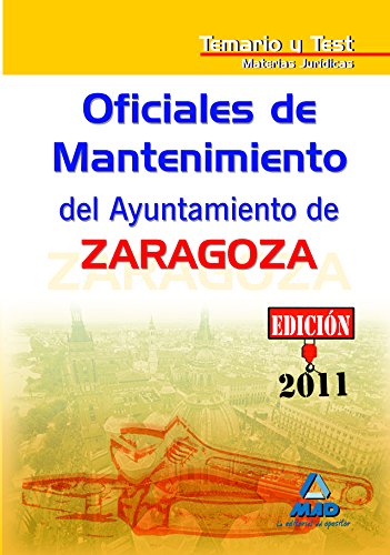 Imagen de archivo de OFICIALES DE MANTENIMIENTO DEL AYUNTAMIENTO DE ZARAGOZA. TEMARIO Y TEST MATERIAS TEMARIO Y TEST MATERIAS JURDICAS a la venta por Zilis Select Books