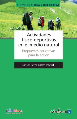 Actividades fisico-deportivas en el medio natural. Propuestas educativas para la accion.