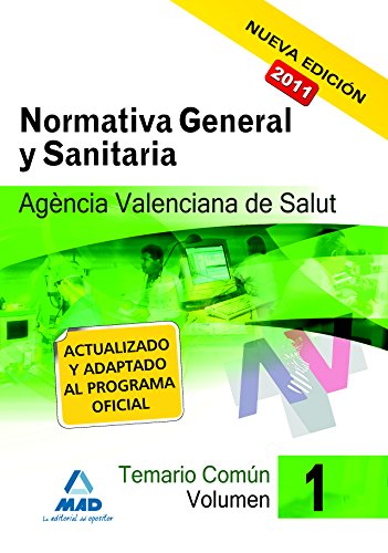 Imagen de archivo de AGENCIA VALENCIANA DE SALUD. TEMARIO COMN. VOLUMEN I. NORMATIVA GENERAL Y SANIT NORMATIVA GENERAL Y SANITARIA a la venta por Zilis Select Books