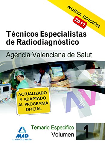 9788467660104: Tcnicos Especialistas De Radiodiagnstico De La Agencia Valenciana De Salud. Temario Especfico. Volumen I