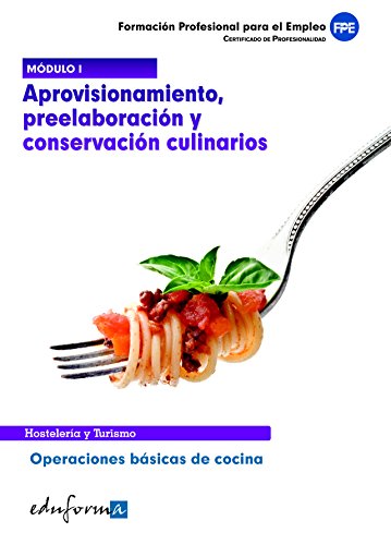 Stock image for Aprovisionamiento, preelaboracin y conservacin culinarios I : certificado de profesionalidad : operaciones bsicas de cocina (Pp - Practico Profesional) for sale by medimops