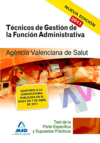 Imagen de archivo de Tcnicos de Gestin de la Funcin Administrativa, Agencia Valenciana de Salud. Test de la parte especfica y supuestos prcticos a la venta por Iridium_Books