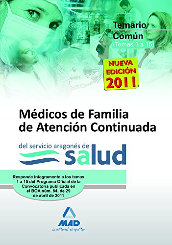 Stock image for MDICOS DE FAMILIA DE ATENCIN CONTINUADA, SERVICIO ARAGONS DE SALUD. TEMARIO D TEMARIO COMN (TEMAS 1 AL 15). RESPONDE NTEGRAMENTE A LOS TEMAS 1 AL 15 DEL PRO for sale by Zilis Select Books