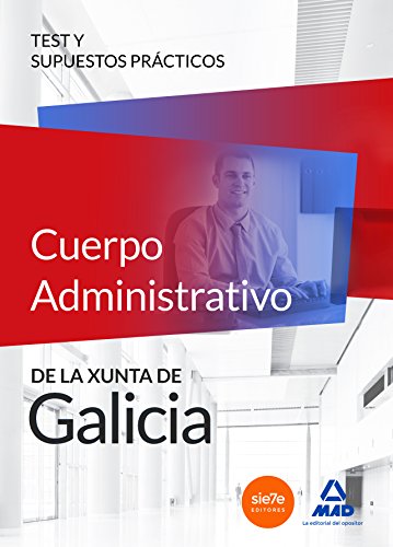 Imagen de archivo de CUERPO ADMINISTRATIVO DE LA XUNTA DE GALICIA. TEST Y SUPUESTOS PRCTICOS a la venta por Zilis Select Books