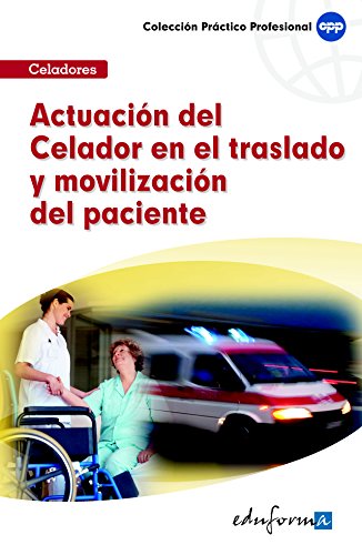 9788467670288: Actuacin del celador en el traslado y movilizacin del paciente