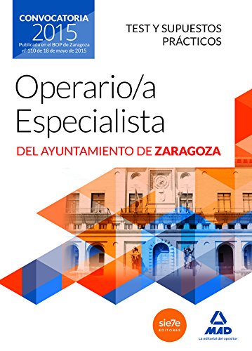 Stock image for OPERARIO/A ESPECIALISTA DEL AYUNTAMIENTO DE ZARAGOZA. TEST Y SUPUESTOS PRCTICOS. for sale by Zilis Select Books