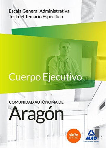 Stock image for Cuerpo de Administrativos de Comunidad Autnoma de Aragn. Escala General Administrativa. Test del Temario especfico (Spanish Edition) for sale by PIGNATELLI