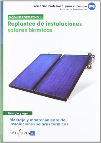 Imagen de archivo de Replanteo de instalaciones solares trmicas. Montaje y mantenimiento de instalaciones solares trmicas (Mantenimiento y montaje de instalaciones solares trmicas) a la venta por Iridium_Books