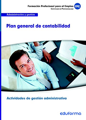 Imagen de archivo de PLAN GENERAL DE CONTABILIDAD. CERTIFICADO DE PROFESIONALIDAD ACTIVIDADES DE GEST a la venta por Zilis Select Books