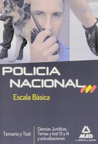 Imagen de archivo de POLICA NACIONAL. Escala Bsica. Temarios y Test. Ciencias Jurdicas. Temas y test 13 y 14 y actualizaciones. a la venta por Mercado de Libros usados de Benimaclet