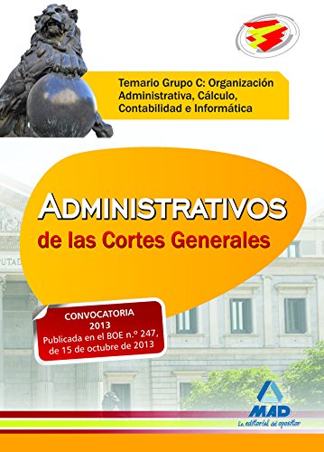 Stock image for ADMINISTRATIVOS DE LAS CORTES GENERALES. TEMARIO GRUPO C: ORGANIZACIN ADMINISTR for sale by Zilis Select Books