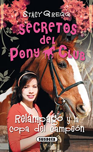 9788467701265: Relmpago y la copa del campen (Secretos Del Pony Club)