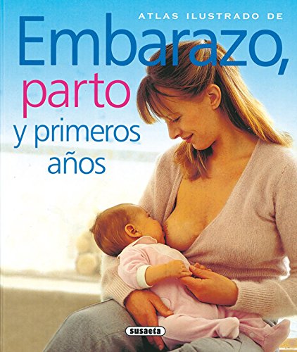 Beispielbild fr Atlas Ilustrado de Embarazo, Parto y Primeros Aos zum Verkauf von Hamelyn