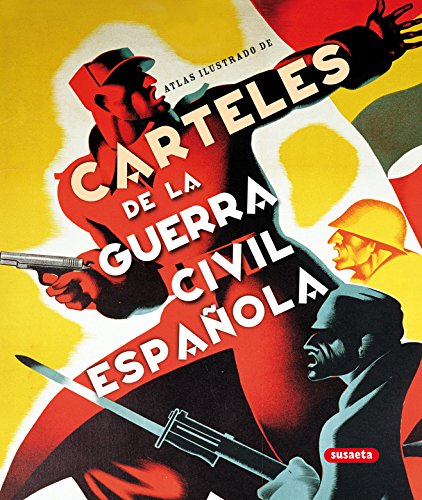 9788467704136: Carteles De La Guerra Civil Espaola (Atlas Ilustrado)