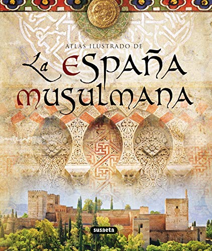 9788467704150: Atlas ilustrado de la Espana musulmana