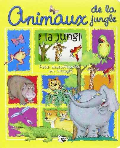 Beispielbild fr Animaux de la Jungle (Petit Dictionnaire en Images) zum Verkauf von Ammareal