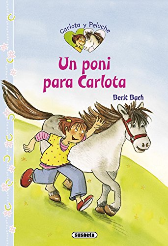 Stock image for Un poni para Carlota (Carlota y peluche) for sale by medimops