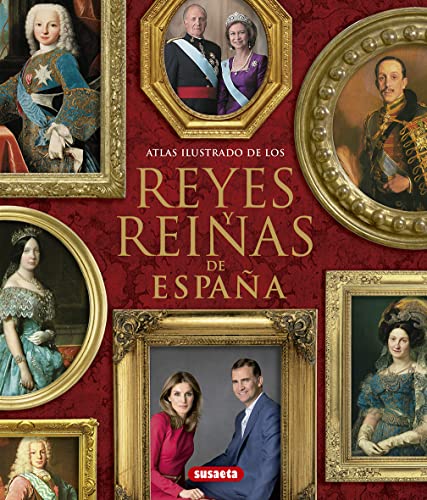 9788467715316: Reyes y reinas de Espaa (Atlas Ilustrado)