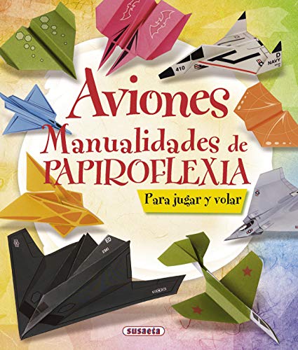 9788467716894: Aviones. Manualidades de papiroflexia: Manualidades de papiroflexia / Origami Crafts (100 manualidades)