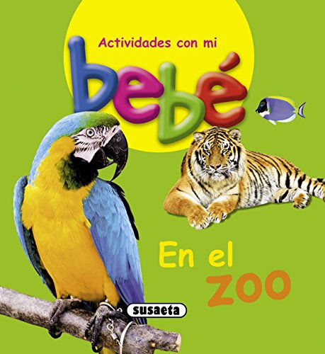 En el zoo (Actividades con mi bebÃ©) (Spanish Edition) (9788467719390) by Susaeta, Equipo